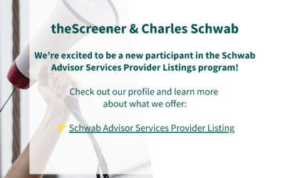 theScreener on Schwab’s Advisor Services Provider List!